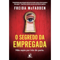 O SEGREDO DA EMPREGADA (A EMPREGADA - LIVRO 2)