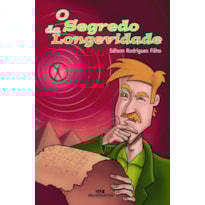 O SEGREDO DA LONGEVIDADE