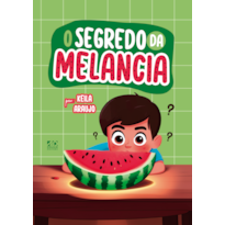 O SEGREDO DA MELANCIA