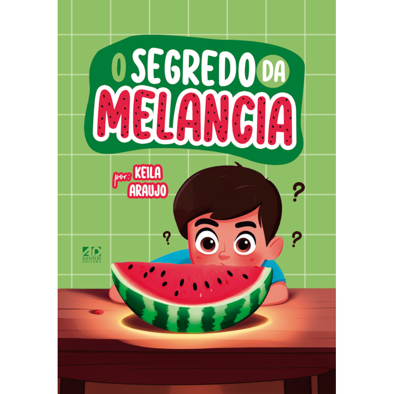 O SEGREDO DA MELANCIA