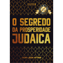 O SEGREDO DA PROSPERIDADE JUDAICA