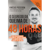 O SEGREDO DA QUEIMA DE 48 HORAS