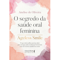 O segredo da saúde oral feminina