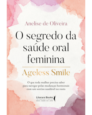 O segredo da saúde oral feminina