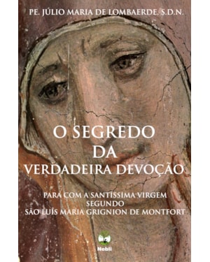 O SEGREDO DA VERDADEIRA DEVOÇÃO