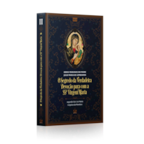 O SEGREDO DA VERDADEIRA DEVOÇÃO PARA COM A SANTÍSSIMA VIRGEM MARIA SEGUNDO SÃO LUÍS MARIA GRIGNION
