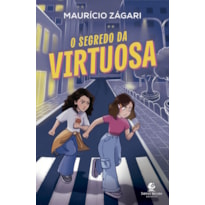 O SEGREDO DA VIRTUOSA - UMA HISTÓRIA SOBRE FÉ, VIRTUDE E O PAPEL DOS INFLUENCIADORES DIGITAIS DO AUTOR DE "O ENIGMA DA BÍBLIA DE GUTENBERG"