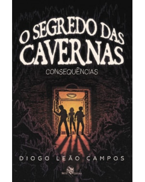 O SEGREDO DAS CAVERNAS: CONSEQUÊNCIAS