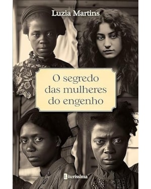 O SEGREDO DAS MULHERES DO ENGENHO