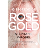 O SEGREDO DE ROSE GOLD