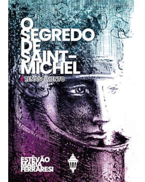 O SEGREDO DE SAINT-MICHEL: RENASCIMENTO