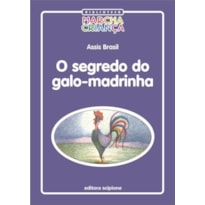 O SEGREDO DO GALO-MADRINHA