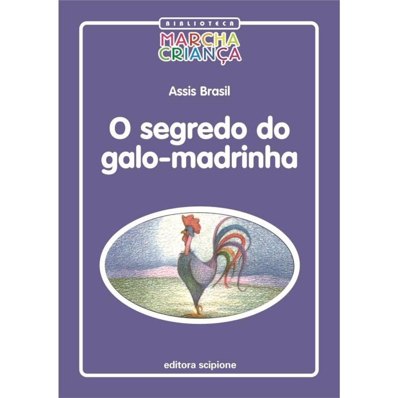 O SEGREDO DO GALO-MADRINHA