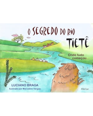 O SEGREDO DO RIO TIETÊ: ONDE TUDO COMEÇOU.