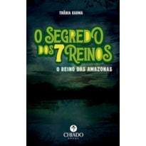 O SEGREDO DOS 7 REINOS: O REINO DAS AMAZONAS