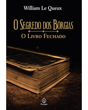 O SEGREDO DOS BÓRGIAS: O LIVRO FECHADO