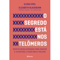 O SEGREDO ESTÁ NOS TELÔMEROS - 2ª EDIÇÃO