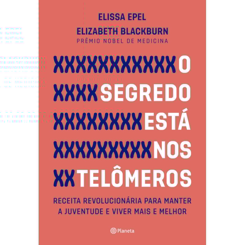 O SEGREDO ESTÁ NOS TELÔMEROS - 2ª EDIÇÃO