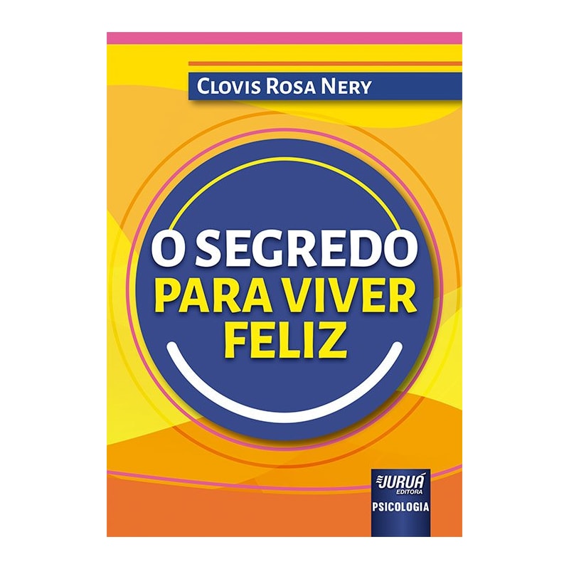 O SEGREDO PARA VIVER FELIZ