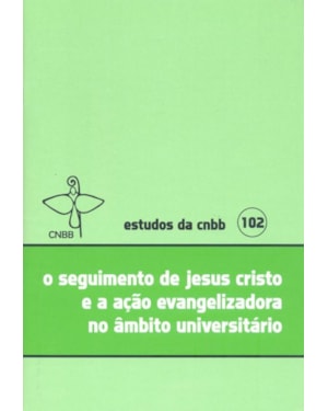 O seguimento de Jesus Cristo e a ação evangelizadora no âmbito universitário