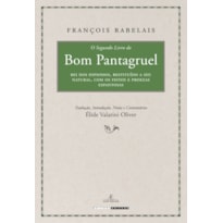 O SEGUNDO LIVRO DO BOM PANTAGRUEL: REI DOS DIPSODOS, RESTITUÍDO A SEU NATURAL, COM OS FEITOS E PROEZAS ESPANTOSAS