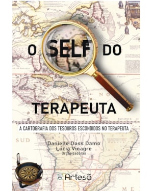 O self do terapeuta: a cartografia dos tesouros escondidos no terapeuta
