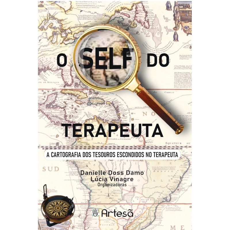 O self do terapeuta: a cartografia dos tesouros escondidos no terapeuta