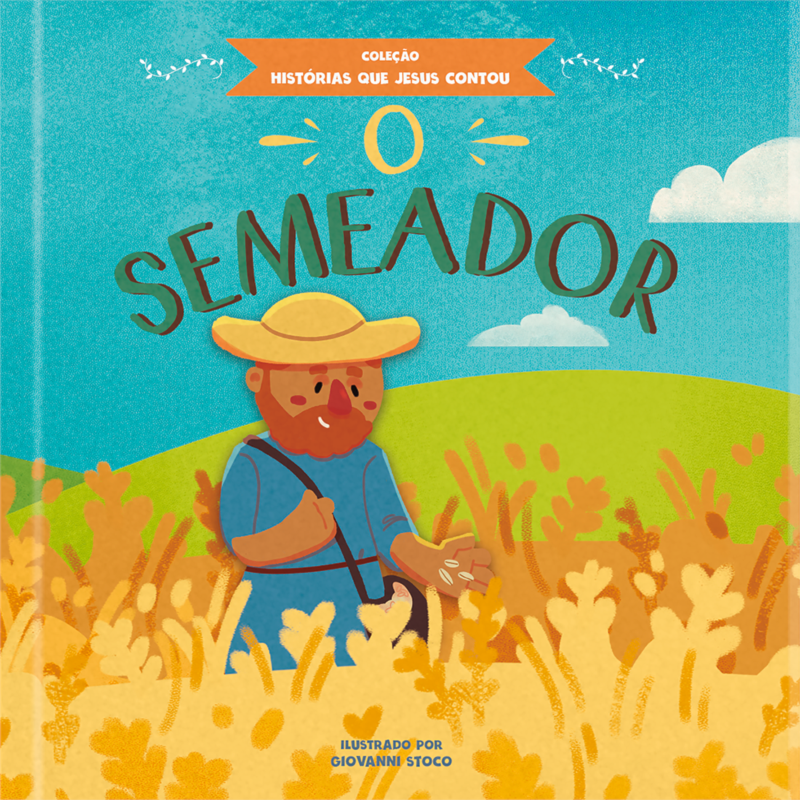 O semeador: coleção histórias que Jesus contou