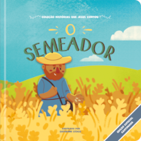 O Semeador: Coleção histórias que Jesus contou - cartonado