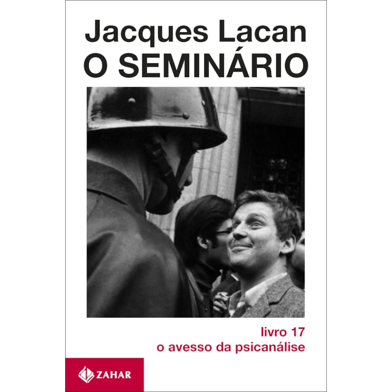 O SEMINÁRIO, LIVRO 17: O AVESSO DA PSICANÁLISE