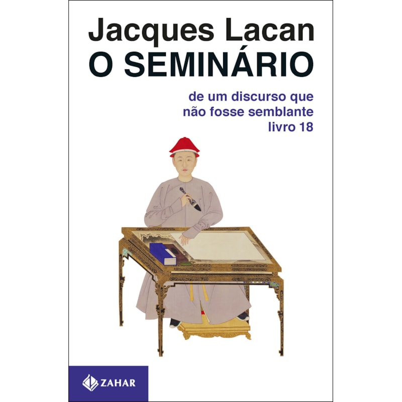 O SEMINÁRIO, LIVRO 18: DE UM DISCURSO QUE NÃO FOSSE SEMBLANTE