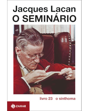 O SEMINÁRIO, LIVRO 23: O SINTHOMA