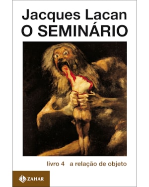 O SEMINÁRIO, LIVRO 4: A RELAÇÃO DE OBJETO