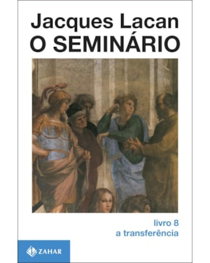 O SEMINÁRIO, LIVRO 8: A TRANSFERÊNCIA