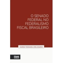 O SENADO FEDERAL NO FEDERALISMO FISCAL BRASILEIRO