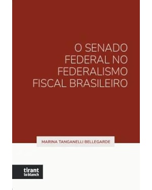 O SENADO FEDERAL NO FEDERALISMO FISCAL BRASILEIRO