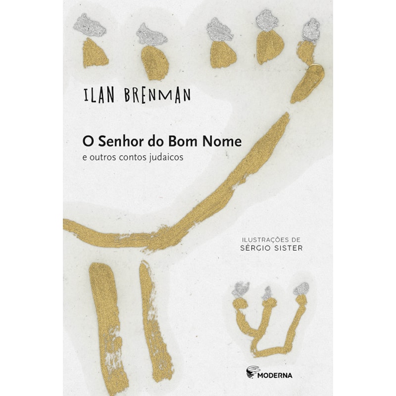 O SENHOR DO BOM NOME E OUTROS CONTOS JUDAICOS