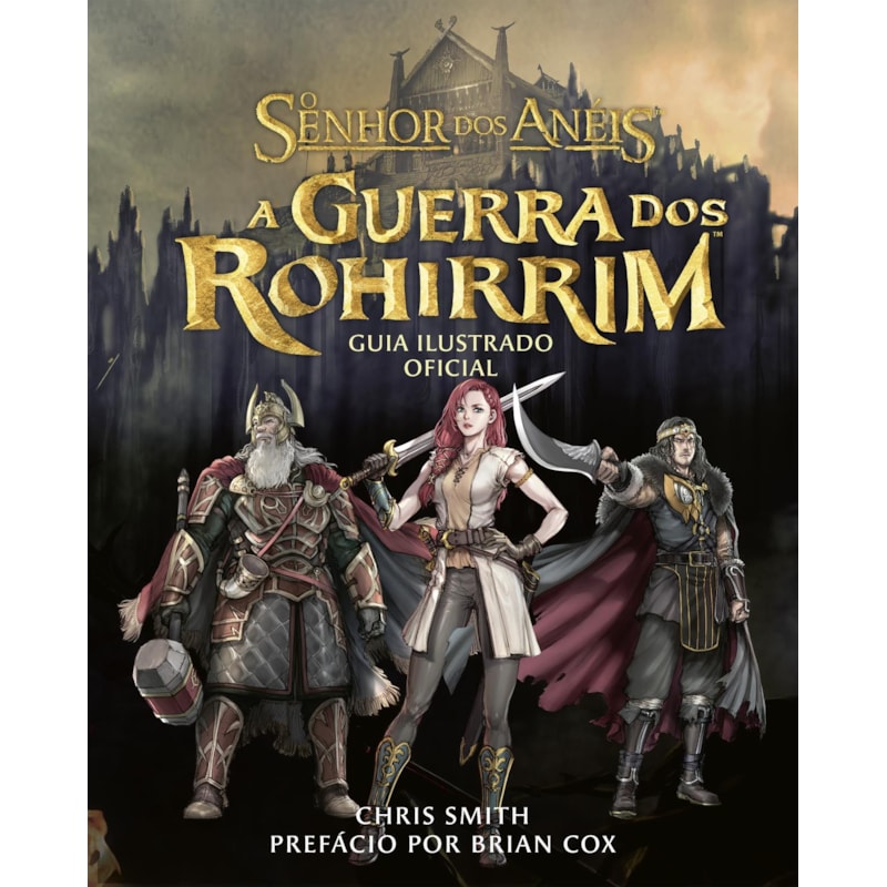 O SENHOR DOS ANÉIS: A GUERRA DOS ROHIRRIM - GUIA ILUSTRADO OFICIAL DO FILME DE KENJI KAMIYAMA E PETER JACKSON