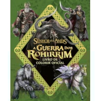 O SENHOR DOS ANÉIS: A GUERRA DOS ROHIRRIM - LIVRO DE COLORIR OFICIAL DO FILME&NBSP;DE KENJI KAMIYAMA&NBSP;E&NBSP;PETER&NBSP;JACKSON