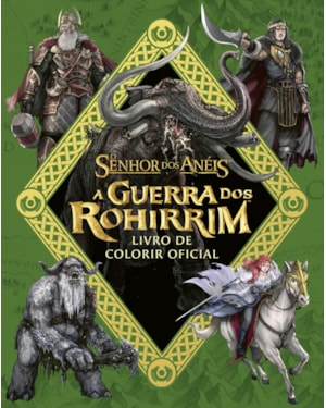 O SENHOR DOS ANÉIS: A GUERRA DOS ROHIRRIM - LIVRO DE COLORIR OFICIAL DO FILME DE KENJI KAMIYAMA E PETER JACKSON