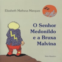 O SENHOR MEDONILDO E A BRUXA MALVINA