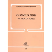 O SENSUS FIDEI NA VIDA DA IGREJA - DOC. 37