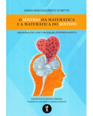 O SENTIDO DA MATEMÁTICA E A MATEMÁTICA DO SENTIDO: APROXIMAÇÕES COM O PROGRAMA ETNOMATEMÁTICA