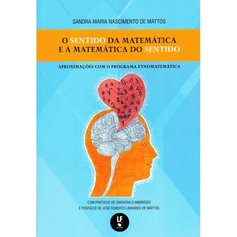 O SENTIDO DA MATEMÁTICA E A MATEMÁTICA DO SENTIDO: APROXIMAÇÕES COM O PROGRAMA ETNOMATEMÁTICA