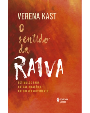O SENTIDO DA RAIVA: ESTÍMULOS PARA AUTOAFIRMAÇÃO E AUTODESENVOLVIMENTO