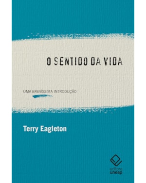O SENTIDO DA VIDA: UMA BREVÍSSIMA INTRODUÇÃO