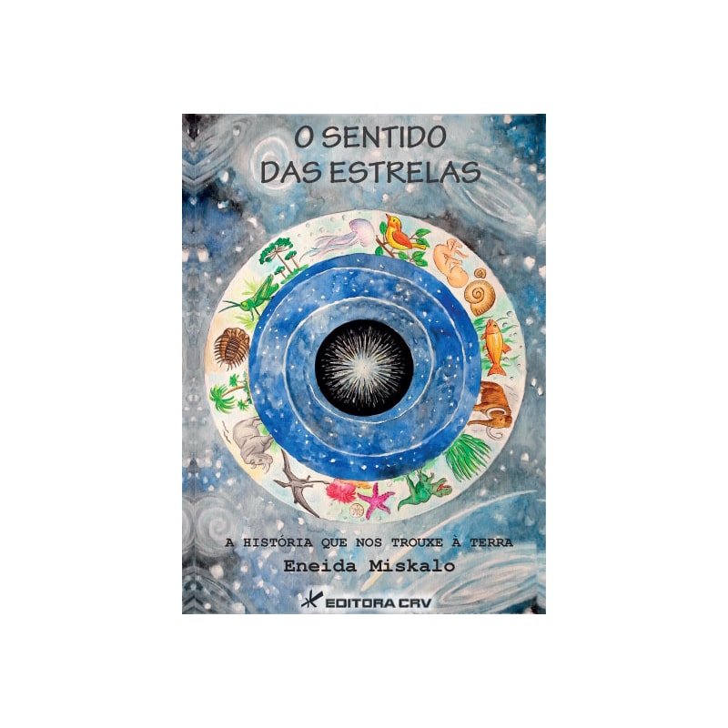 O SENTIDO DAS ESTRELAS A HISTÓRIA QUE NOS TROUXE À TERRA