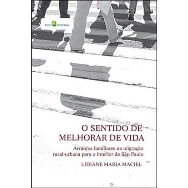 O sentido de melhorar de vida: arranjos familiares na migração rural-urbana para o interior de São Paulo