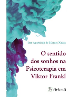 O sentido dos sonhos na psicoterapia em Viktor Frankl