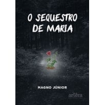 O SEQUESTRO DE MARIA